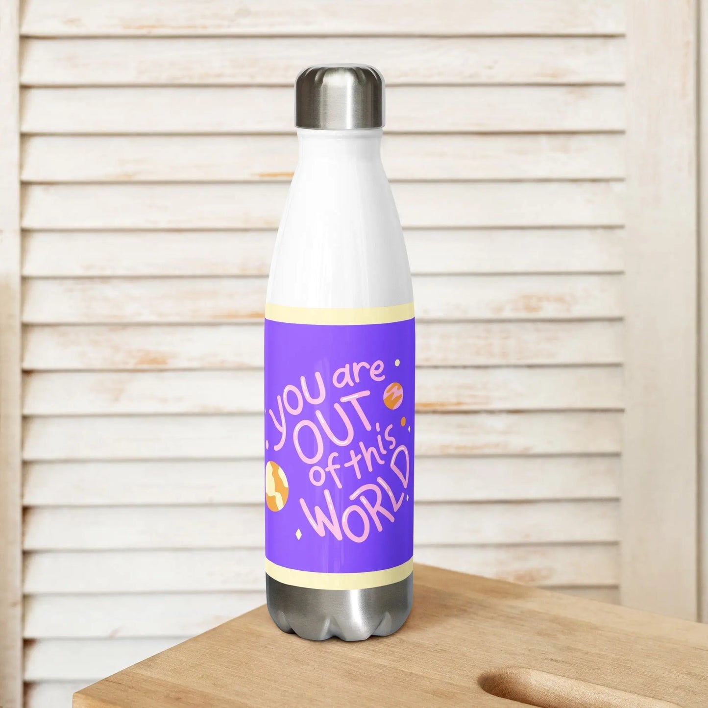 Inspirational 'You Are Out of This World' Stainless steel water bottle Unique Drinkware Dreams