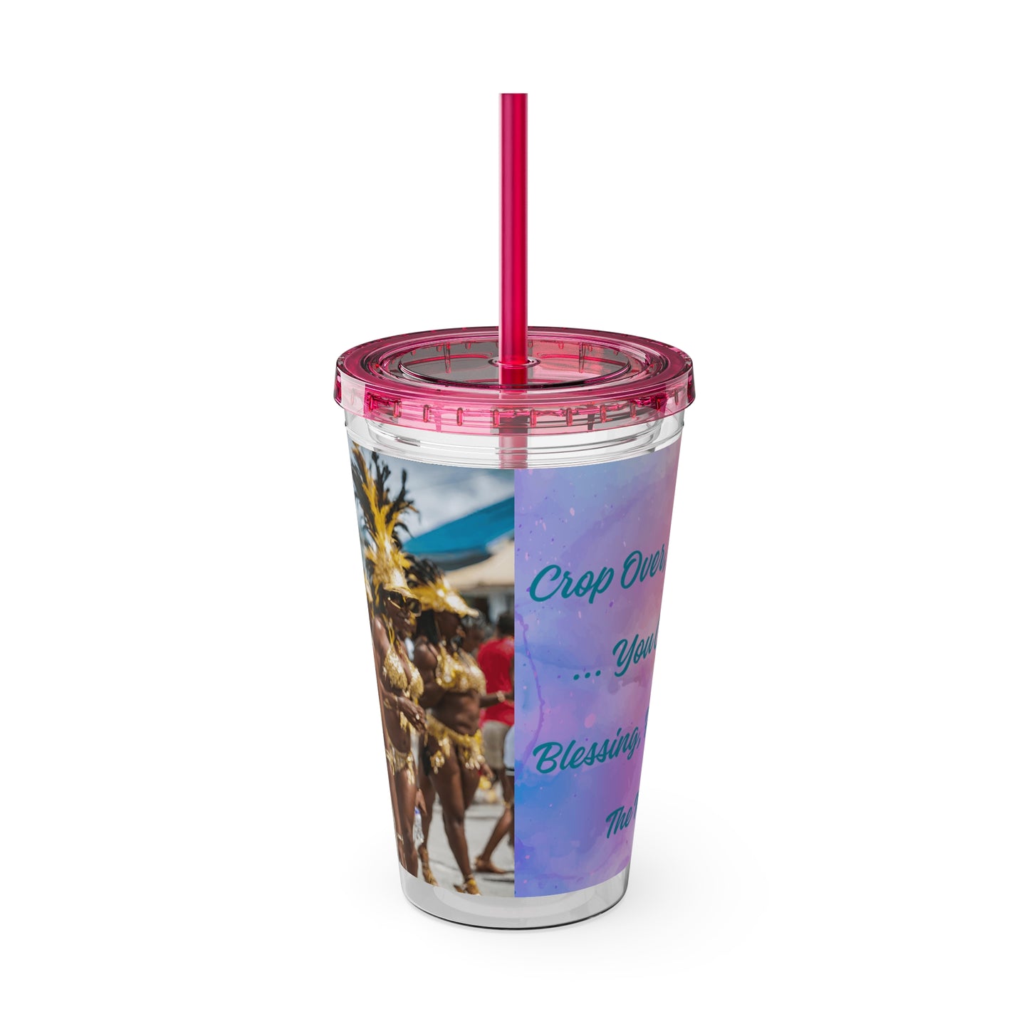 Barbados - Crop Over 'Crop Over, We Love You ... You Come Like A Blessing, Hope You Get The Message' Sunsplash Tumbler with Straw Unique Drinkware Dreams