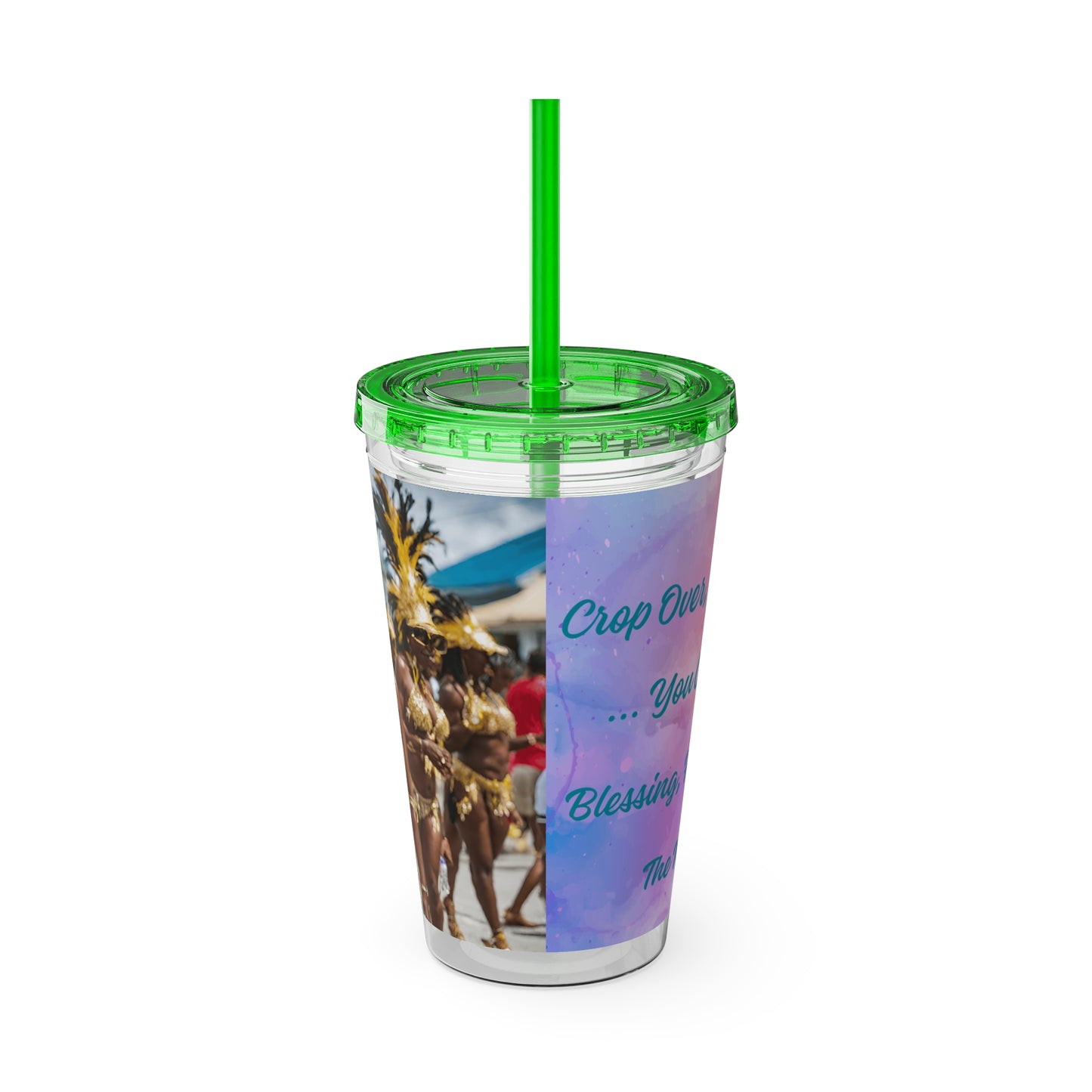 Barbados - Crop Over 'Crop Over, We Love You ... You Come Like A Blessing, Hope You Get The Message' Sunsplash Tumbler with Straw Unique Drinkware Dreams