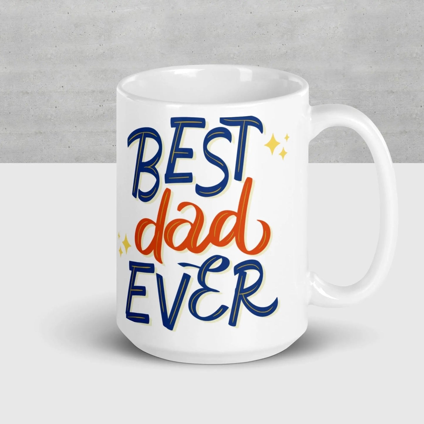 Fathers Day Best Dad Ever White glossy mug Unique Drinkware Dreams