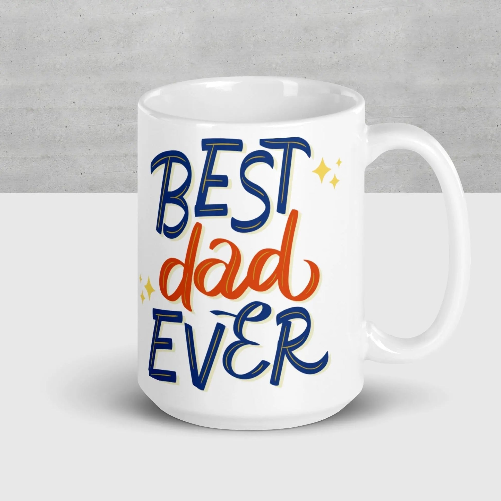 Fathers Day Best Dad Ever White glossy mug Unique Drinkware Dreams