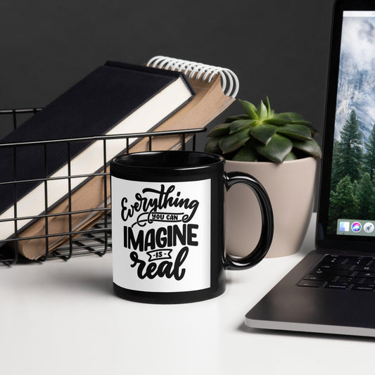 Inspirational 'Every Thing You Can Imagine is Real' Black Glossy Mug Unique Drinkware Dreams