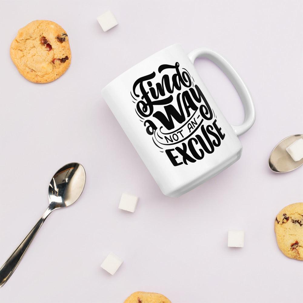 Inspirational 'Find A Way Not An Excuse' White glossy mug Unique Drinkware Dreams