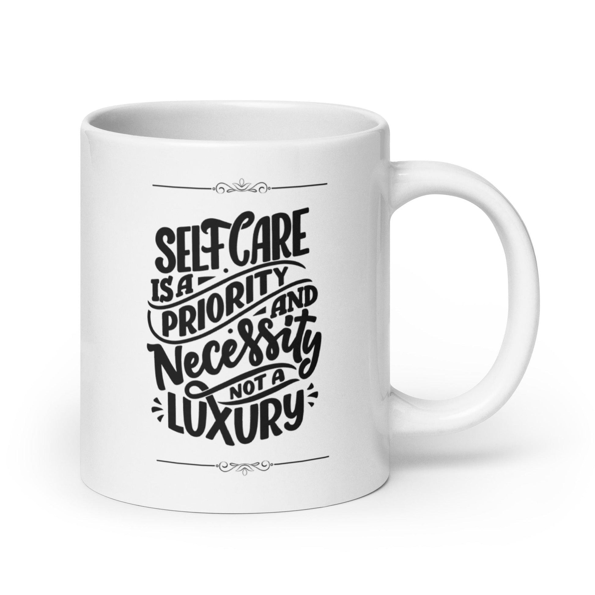 Inspirational 'Self Care is Priority ...' White glossy mug Unique Drinkware Dreams