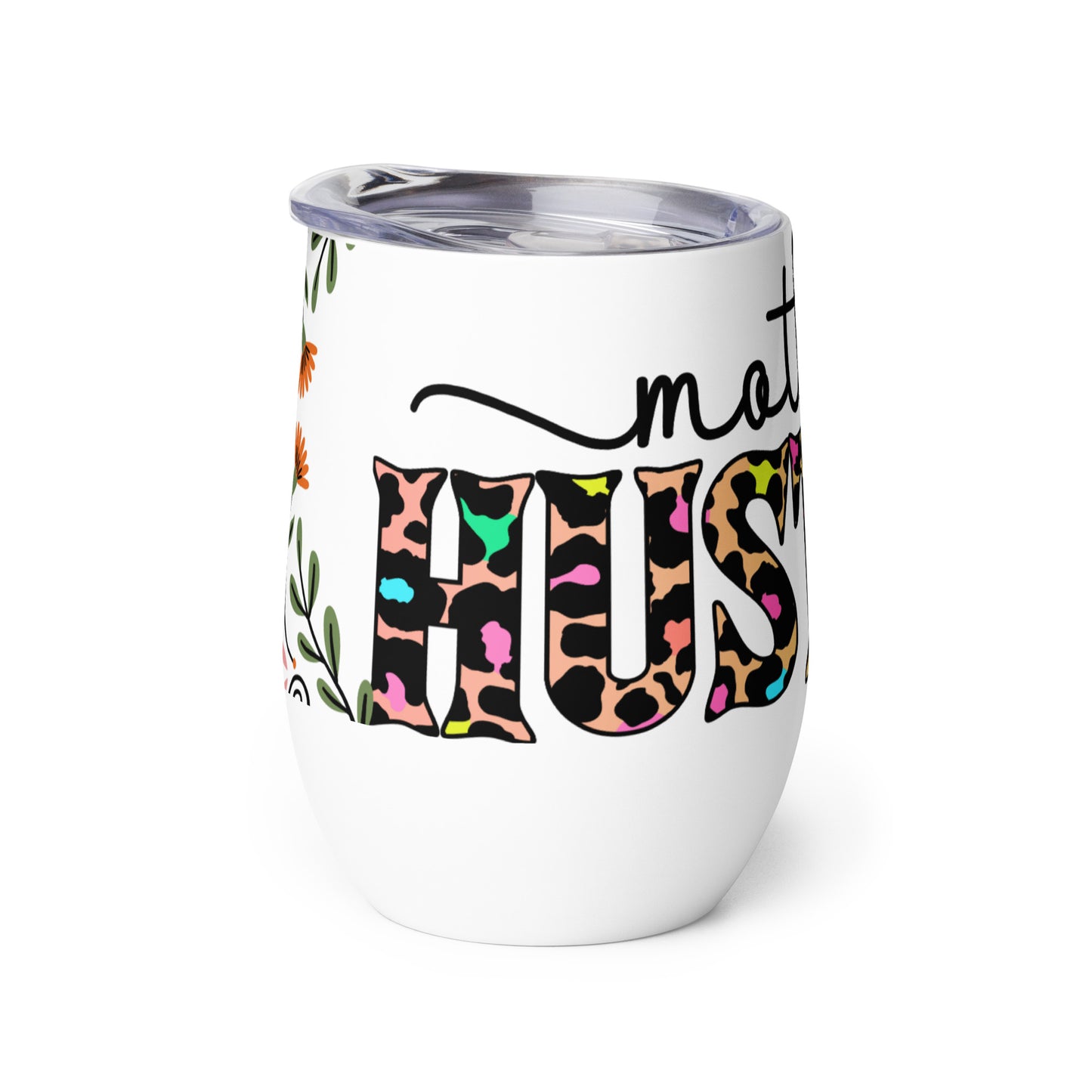 Mother Hustler Mother's Day Wine tumbler Unique Drinkware Dreams