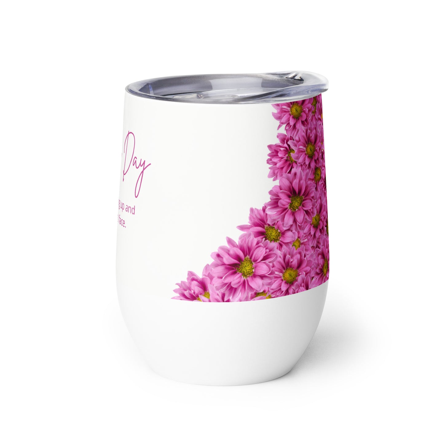 Mother's Day 'Life began with waking up and loving my mother’s face.' Tumbler Unique Drinkware Dreams