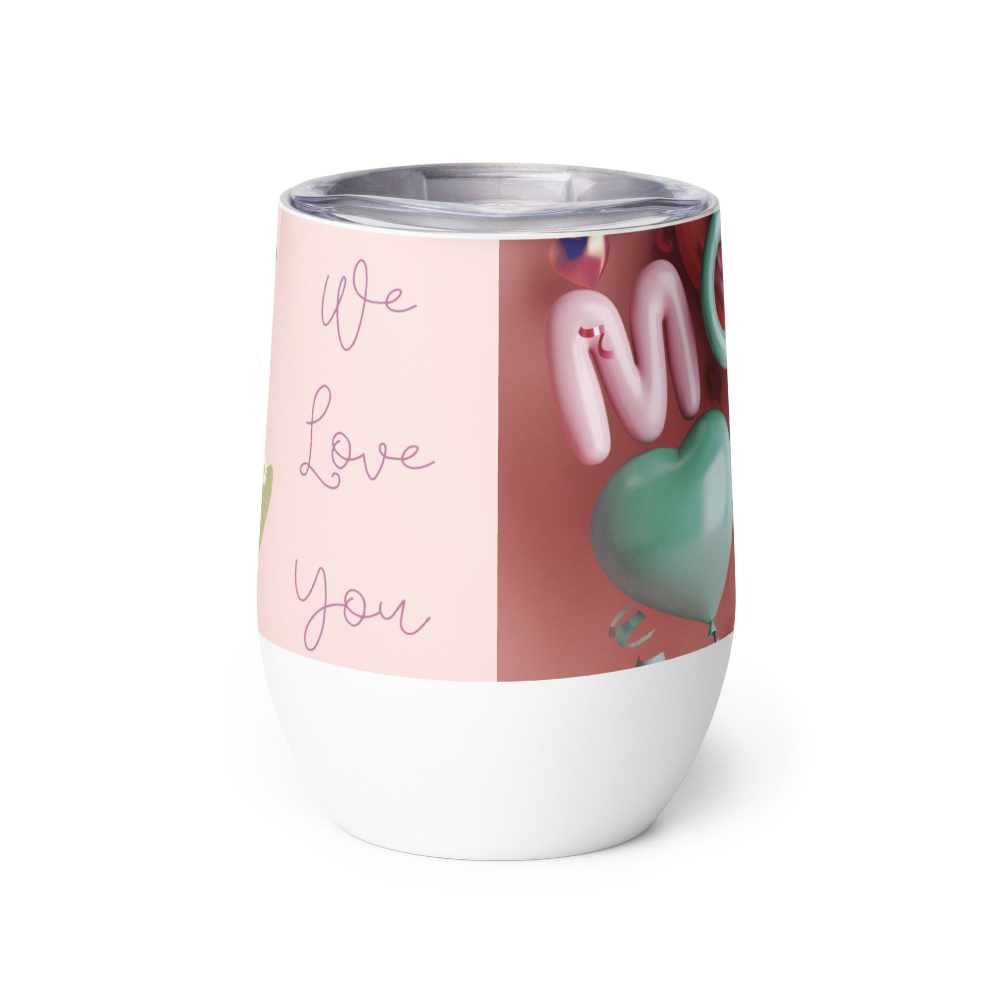 Mother's Day Mom We Love You Wine tumbler Unique Drinkware Dreams