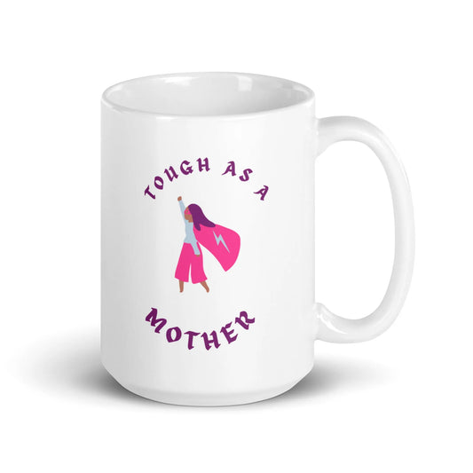 Mother's Day Tough as a mother Mug Unique Drinkware Dreams