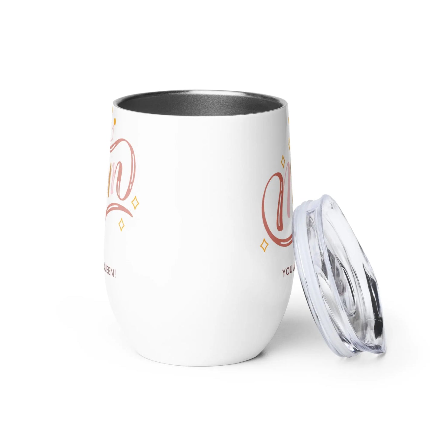 Mother's Day You're My Queen Wine tumbler Unique Drinkware Dreams