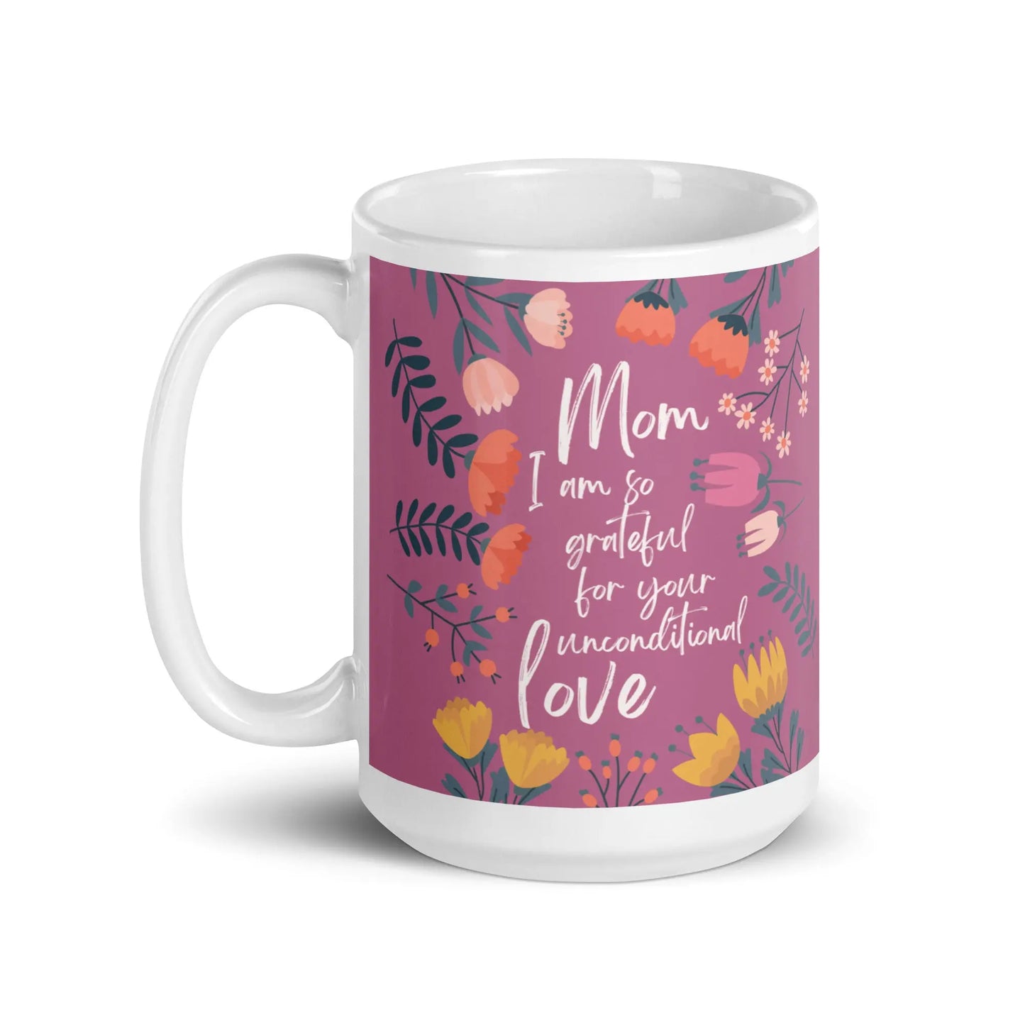 Mothers Day 'Mom I am so grateful for your unconditional love' mug Unique Drinkware Dreams