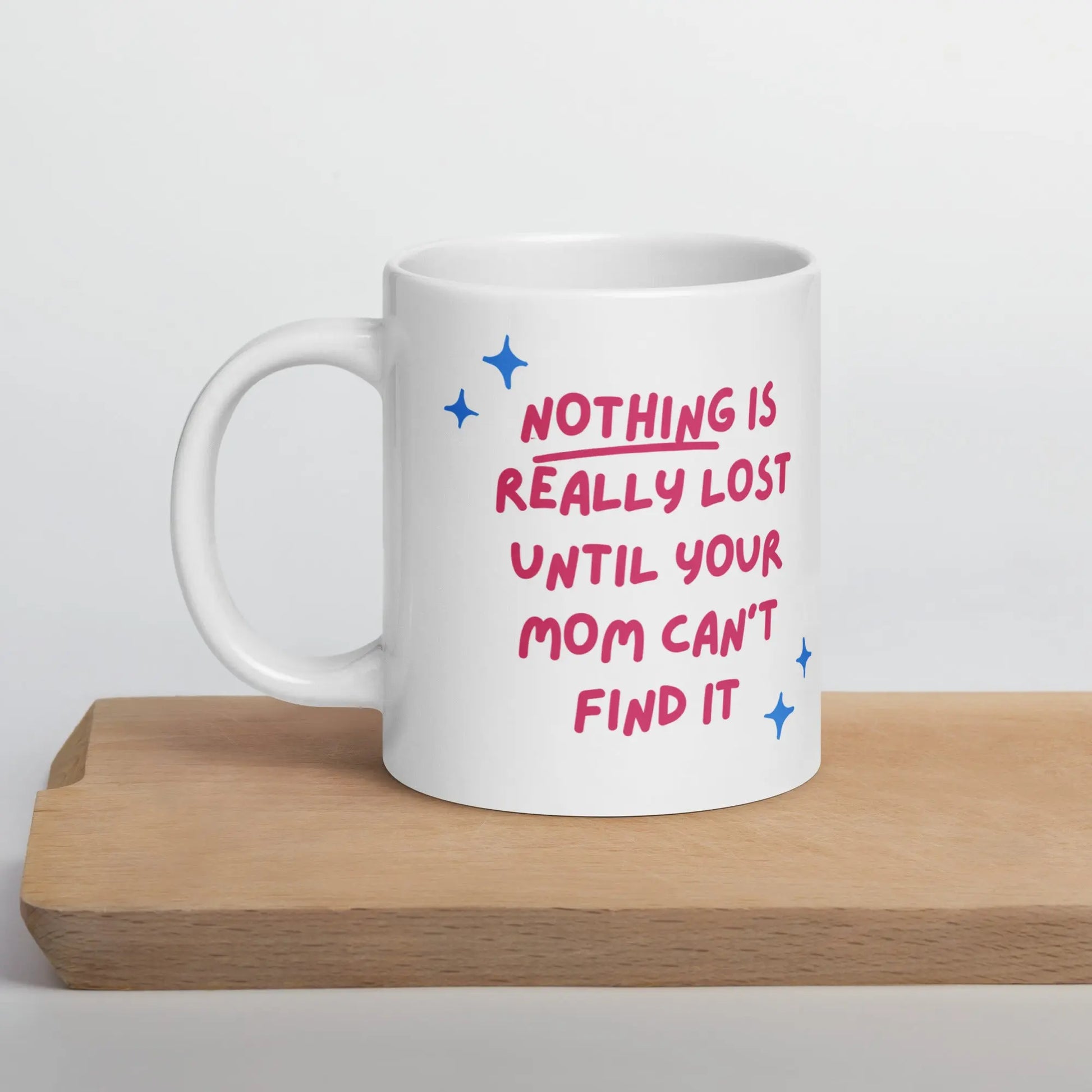 Mothers Day 'Nothing is Really Lost ...' White glossy mug Unique Drinkware Dreams