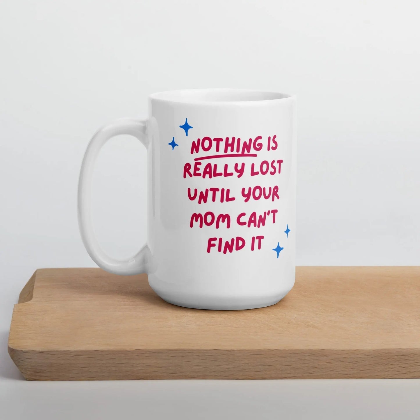 Mothers Day 'Nothing is Really Lost ...' White glossy mug Unique Drinkware Dreams