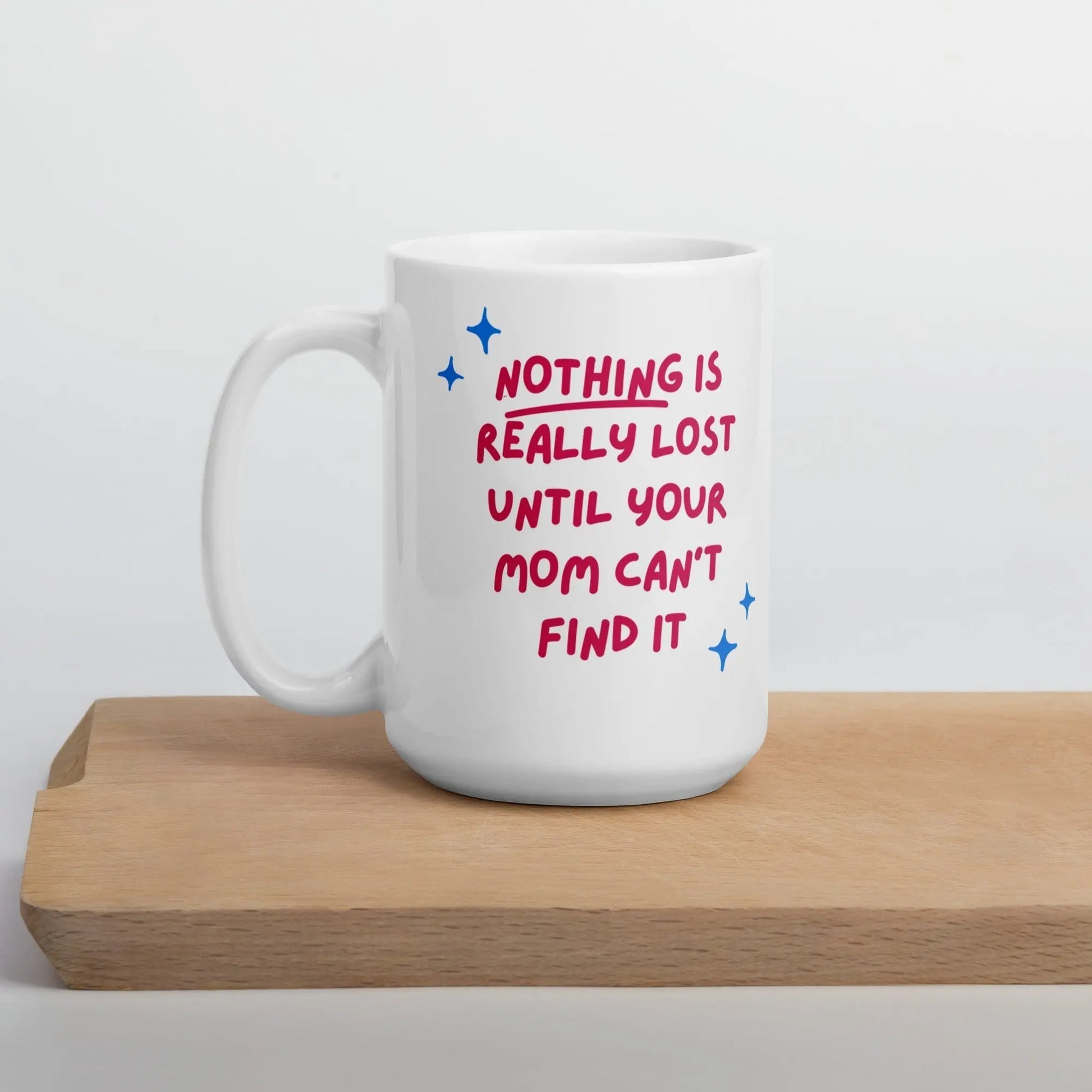 Mothers Day 'Nothing is Really Lost ...' White glossy mug Unique Drinkware Dreams