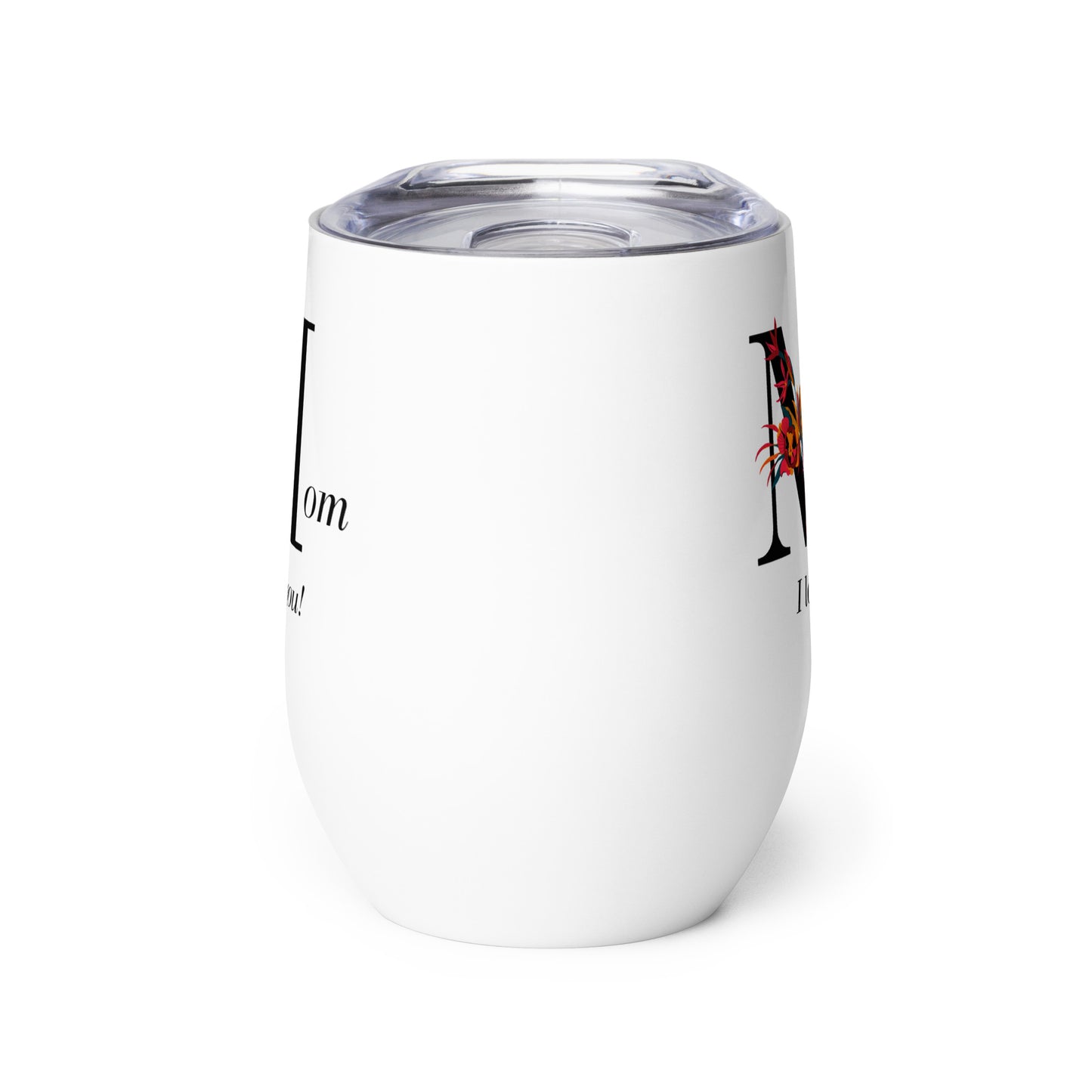 Mothers I Love You Wine tumbler Unique Drinkware Dreams