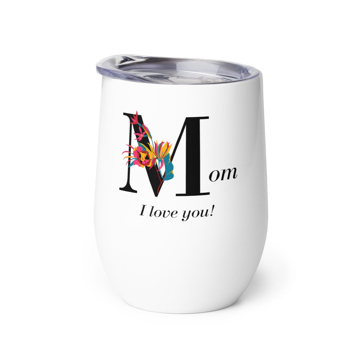 Mothers I Love You Wine tumbler Unique Drinkware Dreams