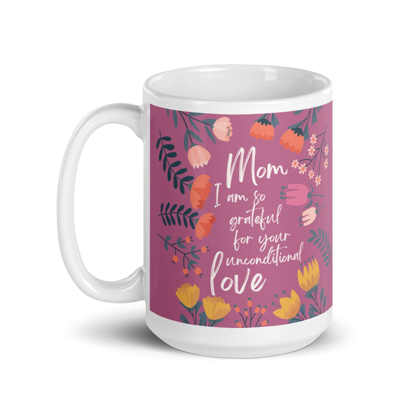 Mothers 'Mom I am so grateful for your unconditional love' mug Unique Drinkware Dreams