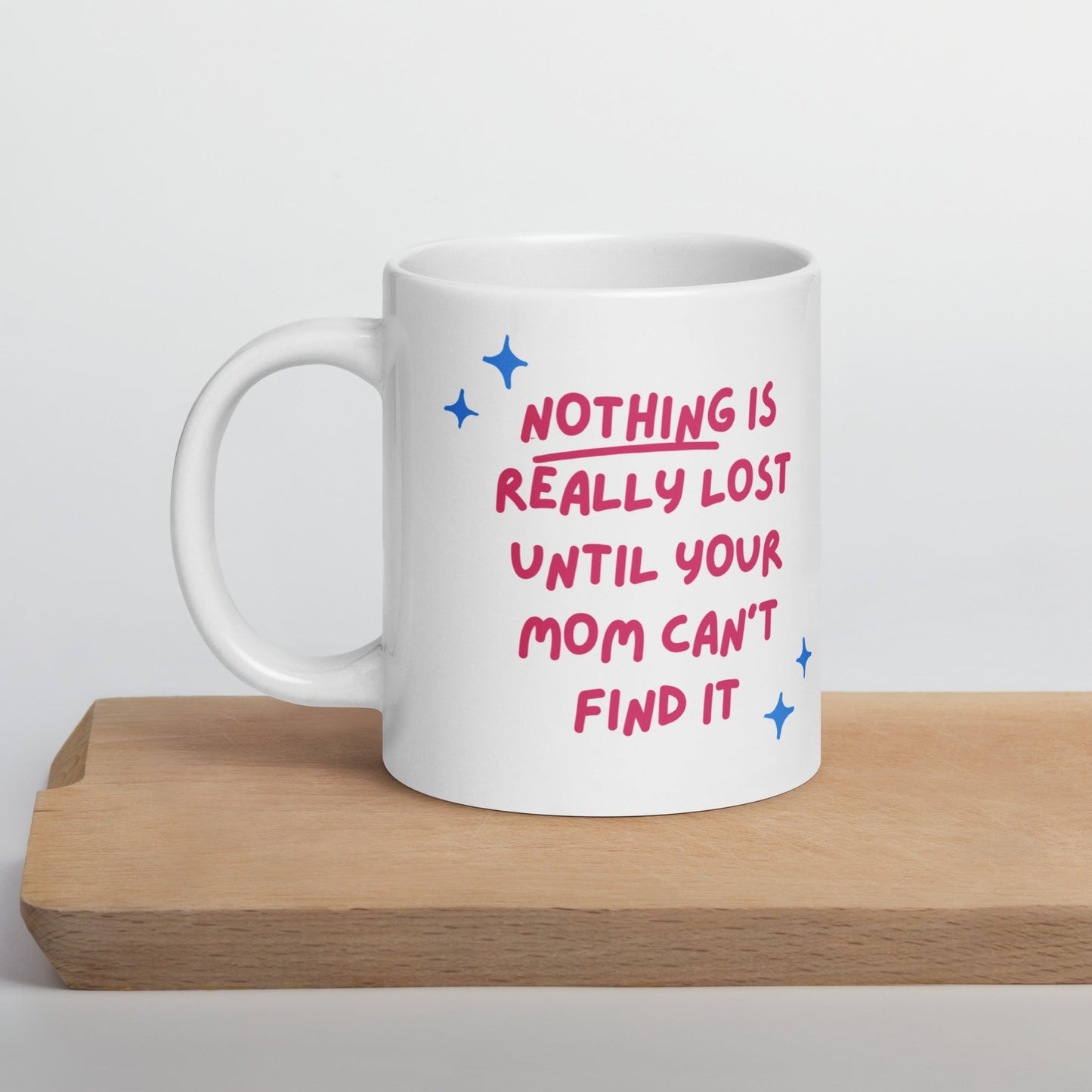 Mothers 'Nothing is Really Lost ...' White glossy mug Unique Drinkware Dreams