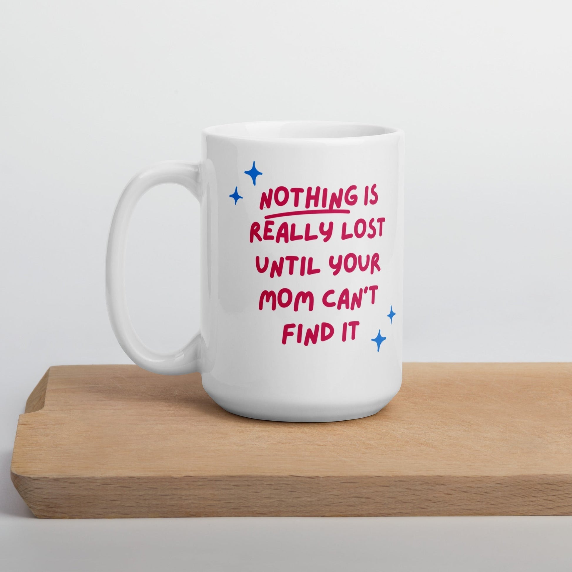 Mothers 'Nothing is Really Lost ...' White glossy mug Unique Drinkware Dreams